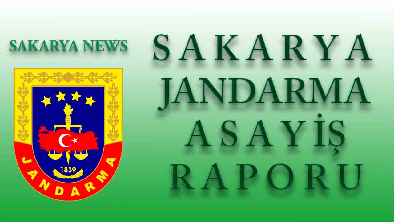 18 – 21 Mayıs 2023 Sakarya İl Jandarma Asayiş Raporu