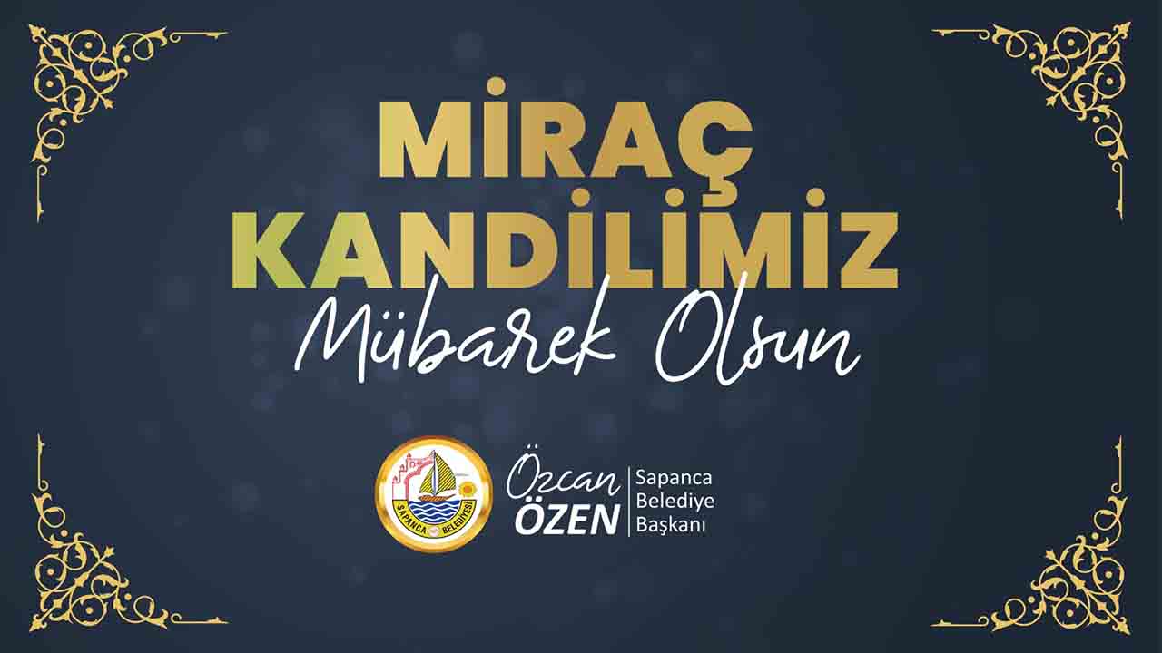 Başkan Özen’den Miraç Kandili Mesajı