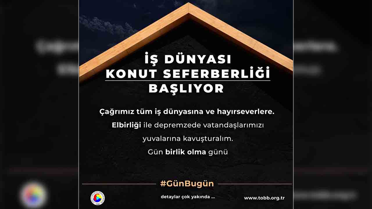 Depremzedeler için Konut Seferberliği TOBB Öncülüğünde başlıyor